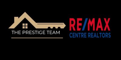 The Prestige Team - Re/Max Centre Realtors